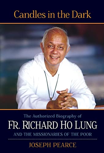 9781618903983: Candles in the Dark: The Authorized Biography of Fr. Richard Ho Lung and the Missionaries of the Poor