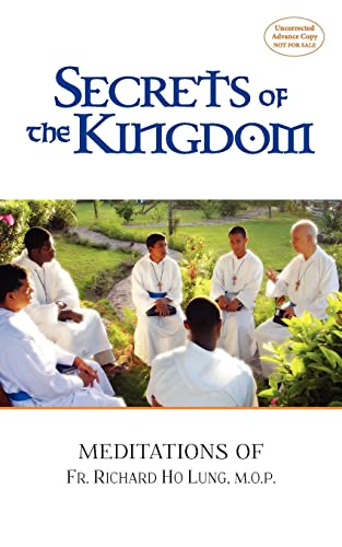 Stock image for Secrets of the Kingdom: Meditations of Fr. Richard Ho Lung, M.O.P. for sale by Wonder Book