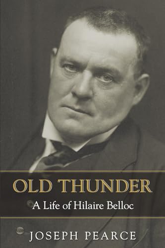 9781618906564: Old Thunder: A Life of Hilaire Belloc