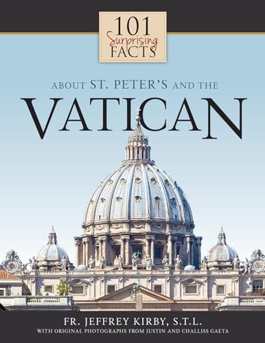 Beispielbild fr 101 Surprising Facts About St. Peters and the Vatican zum Verkauf von Goodwill of Colorado