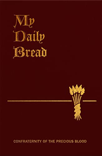 9781618908124: My Daily Bread: A Summary of the Spiritual Life, Simplified and Arranged for Daily Reading, Reflection and Prayer