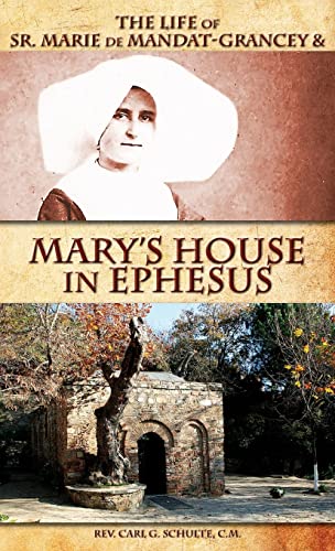 9781618909848: The Life of Sr. Marie de Mandat-Grancey & Mary's House in Ephesus