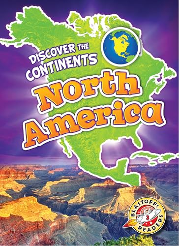 Stock image for North America (Discover the Continents, Blastoff Readers, Level 3) for sale by BookOutlet