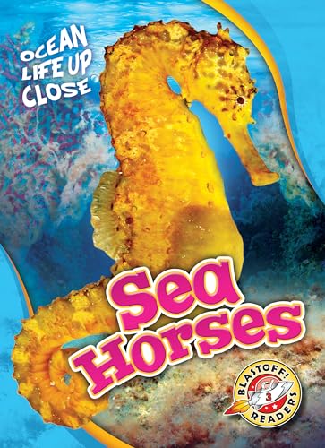 9781618912671: Sea Horses (Ocean Life Up Close: Blastoff Readers, Level 3)