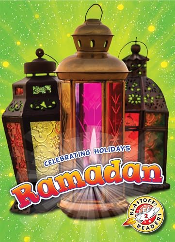 

Ramadan (Celebrating Holidays!: Blastoff Readers, Level 2)