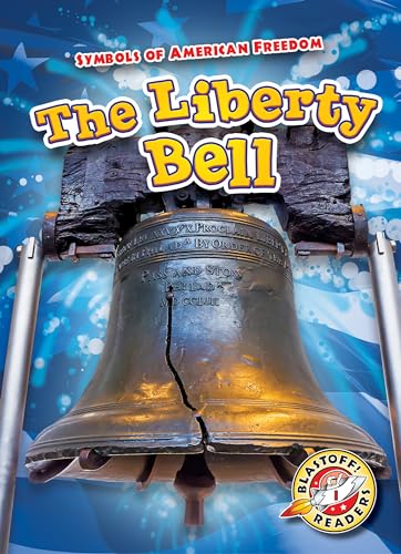 Stock image for Liberty Bell, The (Blastoff! Readers Level 1: Symbols of American Freedom) for sale by Goodwill of Colorado