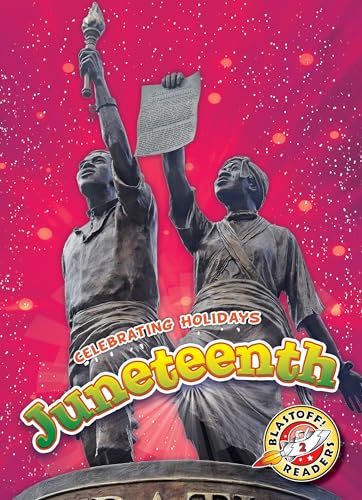 Stock image for Juneteenth (Celebrating Holidays: Blastoff! Readers, Level 2) for sale by SecondSale