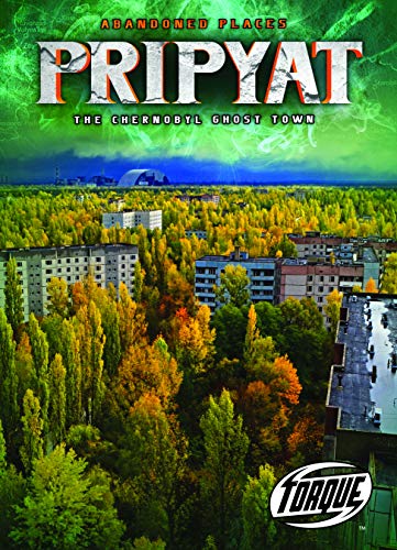 Imagen de archivo de Pripyat: The Chernobyl Ghost Town (Abandoned Places) a la venta por SecondSale