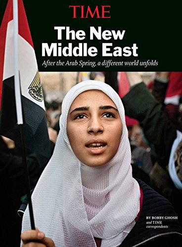 The New Middle East: After the Arab Spring, a Different World Unfolds (9781618930231) by Ghosh, Bobby; Time-Life Books