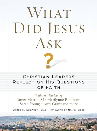 Beispielbild fr What Did Jesus Ask? : Christian Leaders Reflect on His Questions of Faith zum Verkauf von Better World Books