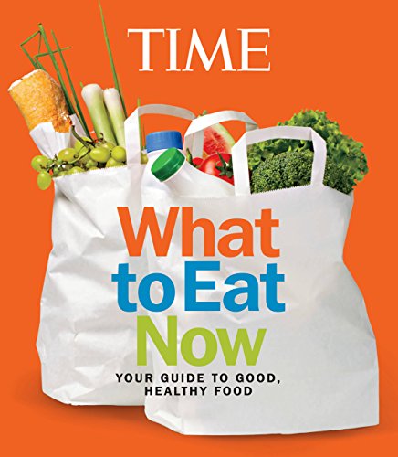 TIME What to Eat Now (9781618930699) by The Editors Of TIME