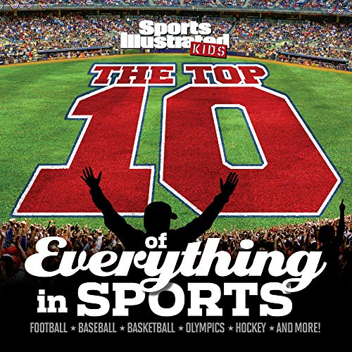 Stock image for The Top 10 of Everything in Sports (Sports Illustrated Kids Top 10 Lists) for sale by SecondSale