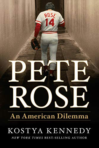 Pete Rose: An American Dilemma Winner of the 2014 SPITBALL Casey Award As the Best Baseball Book ...