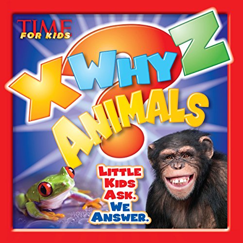 Stock image for X-Why-Z Animals (TIME For Kids X-WHY-Z) for sale by Orion Tech