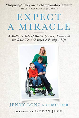 Imagen de archivo de Expect a Miracle: A Mother's Tale of Brotherly Love, Faith and the Race That Changed a Family's Life a la venta por BooksRun