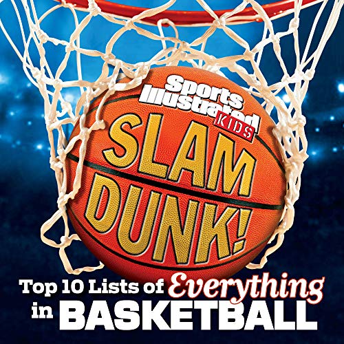 Stock image for Slam Dunk!: Top 10 Lists of Everything in Basketball (Sports Illustrated Kids Top 10 Lists) for sale by SecondSale