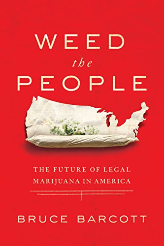 Stock image for Weed the People: The Future of Legal Marijuana in America for sale by SecondSale