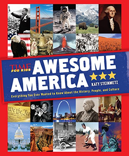 Stock image for Awesome America (A TIME for Kids Book): Everything You Ever Wanted to Know About the History, People, and Culture for sale by SecondSale