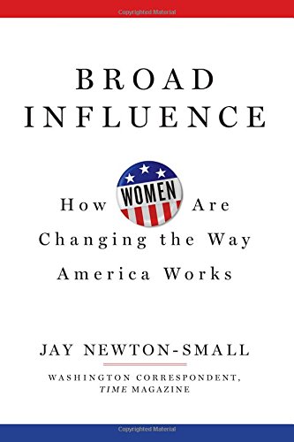 9781618931559: Broad Influence: How Women Are Changing the Way America Works