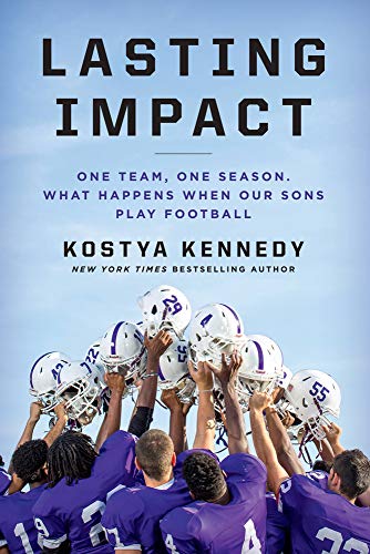 9781618931573: Lasting Impact: One Team, One Season. What Happens When Our Sons Play Football