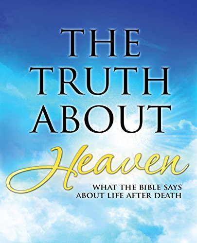 Beispielbild fr The Truth About Heaven: What the Bible Says about Life after Death zum Verkauf von Books From California