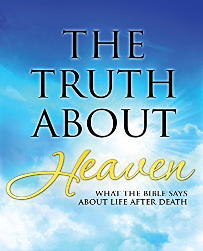 Imagen de archivo de The Truth About Heaven: What the Bible Says about Life after Death a la venta por SecondSale