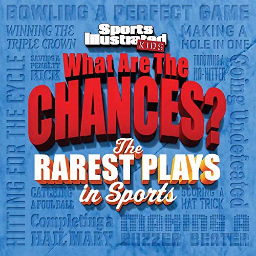 Beispielbild fr Sports Illustrated Kids What are the Chances? The Wildest Plays in Sports zum Verkauf von Gulf Coast Books