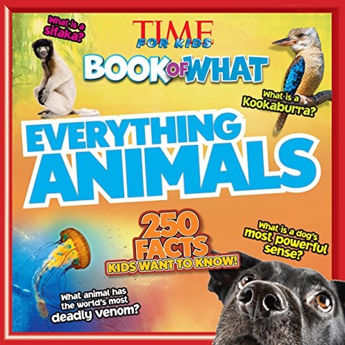 Imagen de archivo de Everything Animals (Time for Kids Book of What) a la venta por SecondSale