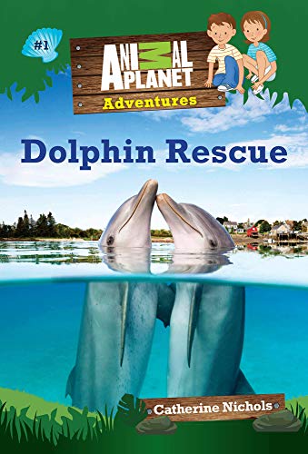 Stock image for Dolphin Rescue (Animal Planet Adventures Chapter Books #1) for sale by ThriftBooks-Dallas