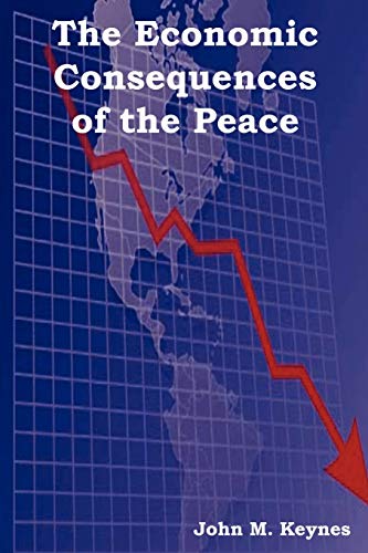 The Economic Consequences of the Peace (9781618950048) by Keynes CB Fba, John Maynard