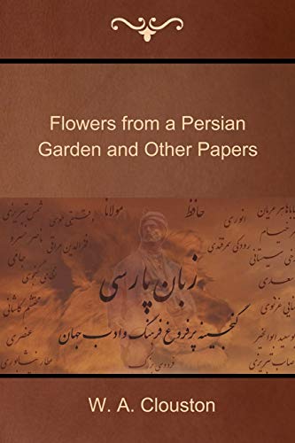 9781618951762: Flowers from a Persian Garden and Other Papers