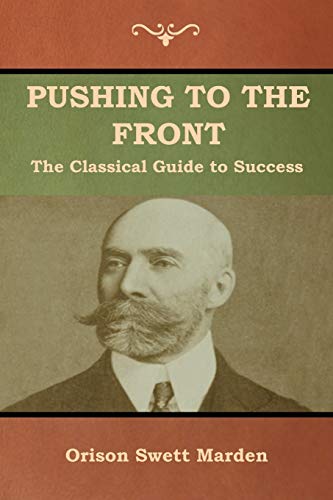 Beispielbild fr Pushing to the Front: The Classical Guide to Success (The Complete Volume; part 1 2) zum Verkauf von Goodwill