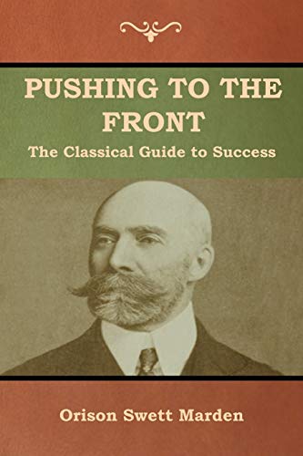 Stock image for Pushing to the Front: The Classical Guide to Success (The Complete Volume; part 1 2) for sale by Goodwill