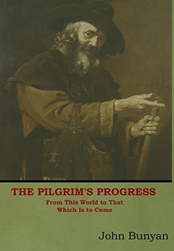9781618952929: The Pilgrim's Progress: From This World to That Which Is to Come