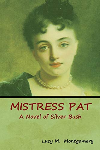 Imagen de archivo de Mistress Pat: A Novel of Silver Bush a la venta por Books Unplugged