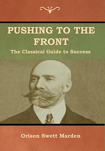 Stock image for Pushing to the Front: The Classical Guide to Success (The Complete Volume; part 1 & 2) for sale by GF Books, Inc.