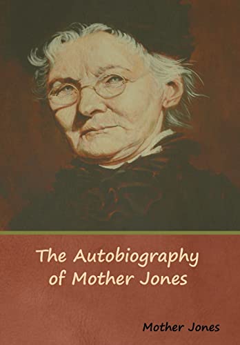9781618953988: The Autobiography of Mother Jones