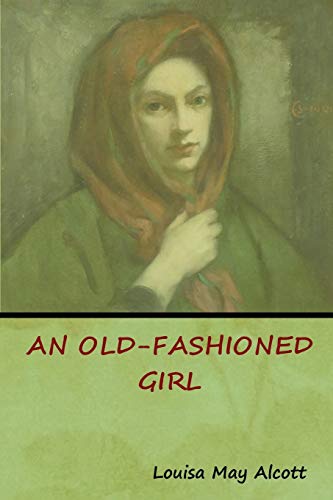 Beispielbild fr An Old-Fashioned Girl zum Verkauf von Bookmonger.Ltd