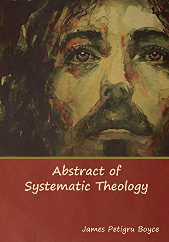Stock image for Abstract of Systematic Theology for sale by Lucky's Textbooks
