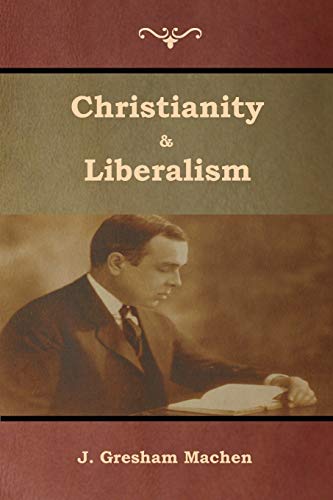 Stock image for Christianity & Liberalism for sale by ZBK Books