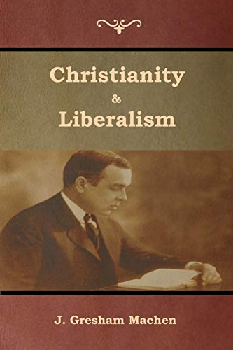 9781618954596: Christianity & Liberalism