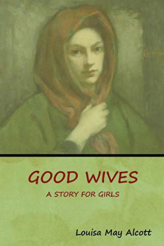 Beispielbild fr Good Wives: A Story for Girls zum Verkauf von Lucky's Textbooks