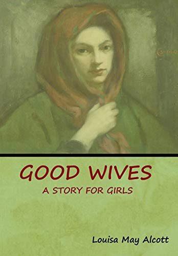 Stock image for Good Wives: A Story for Girls for sale by Lucky's Textbooks