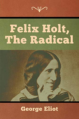 Beispielbild fr Felix Holt, the Radical zum Verkauf von Buchpark