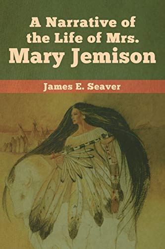 Stock image for A Narrative of the Life of Mrs. Mary Jemison for sale by Lucky's Textbooks