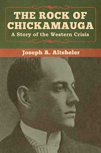 Imagen de archivo de The Rock of Chickamauga: A Story of the Western Crisis a la venta por Lucky's Textbooks