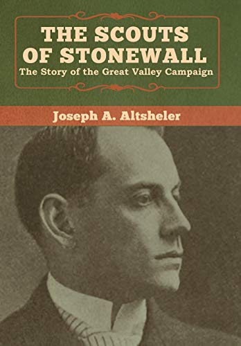 9781618957603: The Scouts of Stonewall: The Story of the Great Valley Campaign