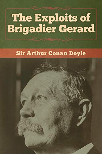 Beispielbild fr The Exploits of Brigadier Gerard zum Verkauf von Buchpark