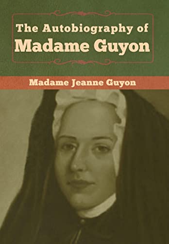 Stock image for The Autobiography of Madame Guyon for sale by GF Books, Inc.