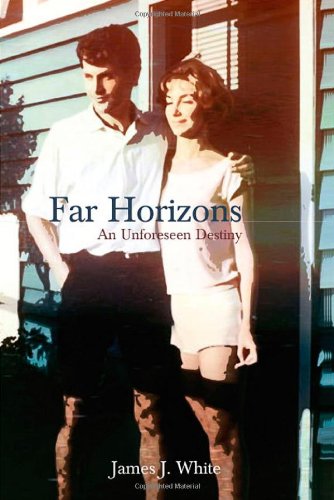 Far Horizons: An Unforeseen Destiny (9781618970053) by James J. White